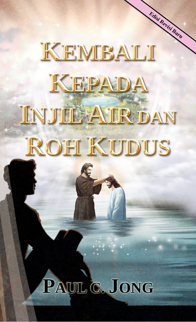 Kembali Kepada Injil Air dan Roh Kudus