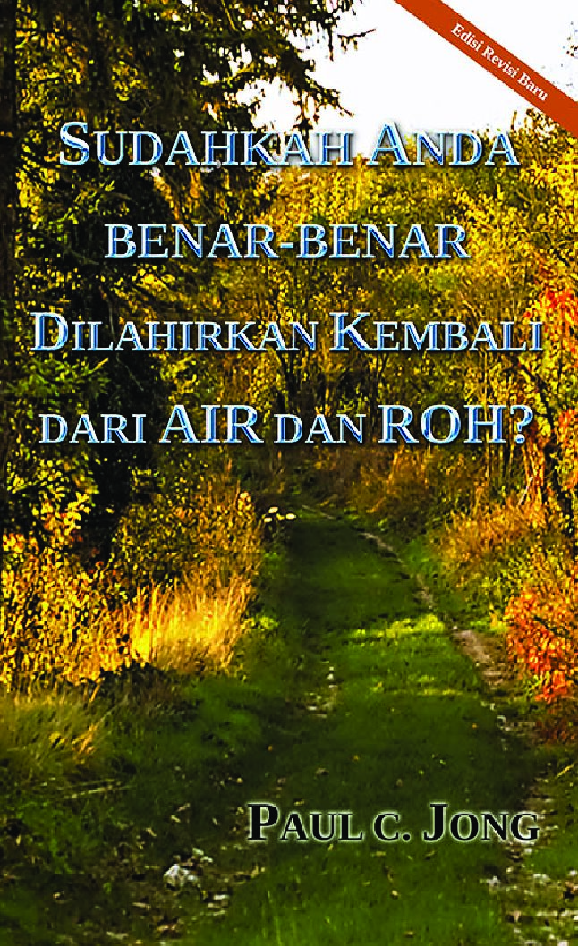 Sudahkah Anda Benar-Benar Dilahirkan Kembali Dari Air dan Roh