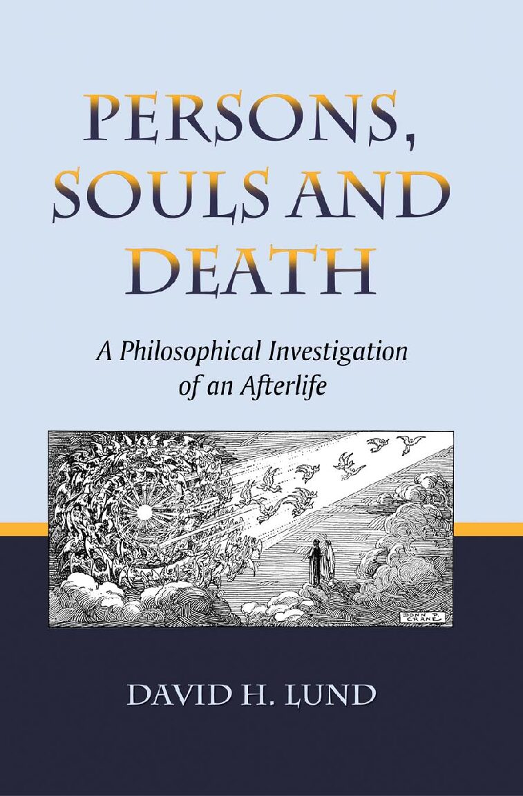 Persons, Souls and Death A Philosophical Investigation of an Afterlife