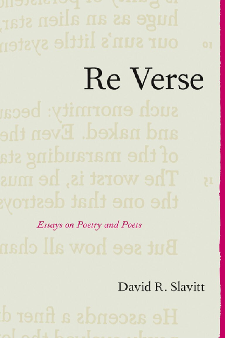 Slavitt – Re Verse ~ Essays on Poetry and Poets