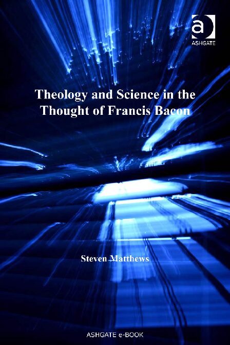 Theology and Science in the Thought of Francis Bacon