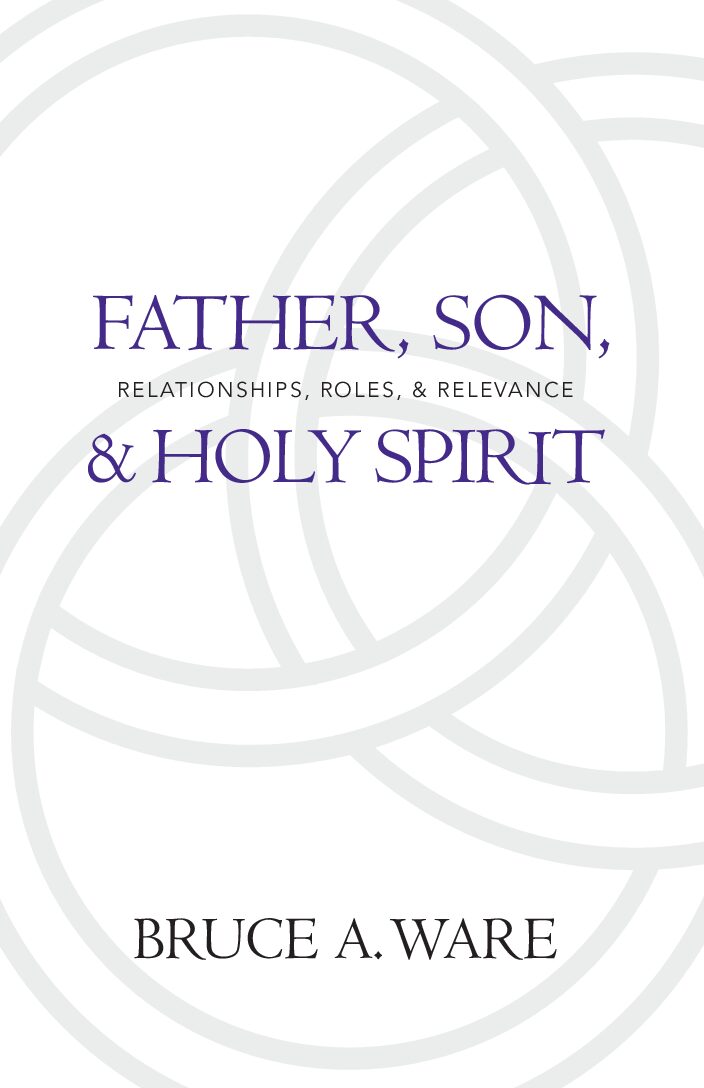 Father Son Relationships, Roles, & Relevance & Holy Spirit