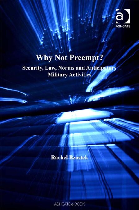 Why Not Preempt ? Security,Law,Norms and Anticipatory Military Activities