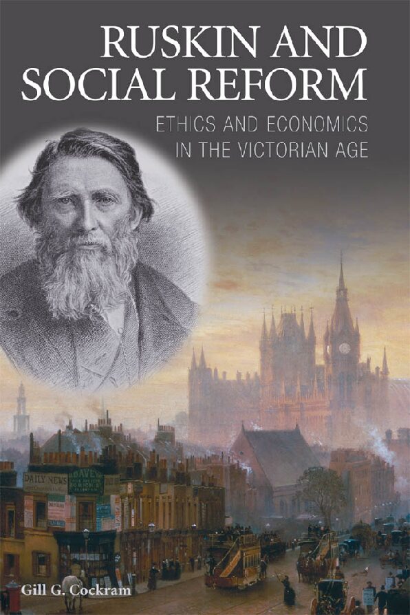 Cockram - Ruskin and Social Reform ~ Ethics and economics on the Victorian Age