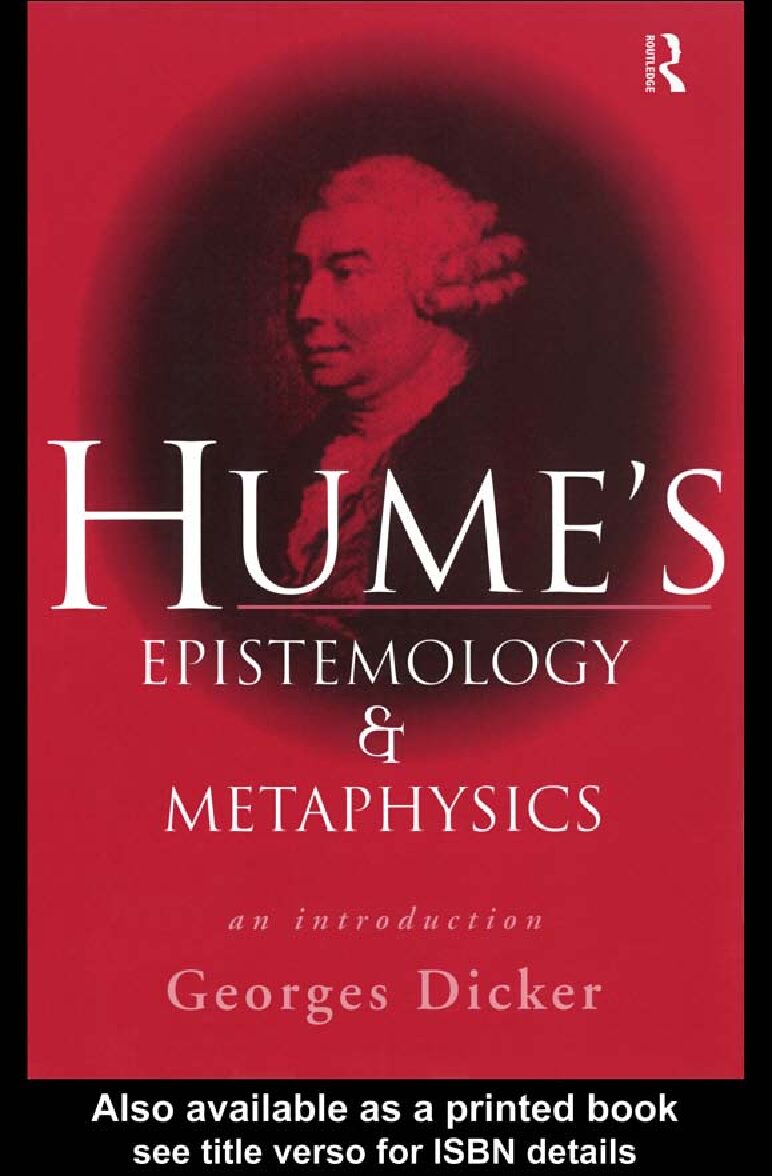 Georges Dicker - Hume`s Epistemology and Metaphysics, An Introduction