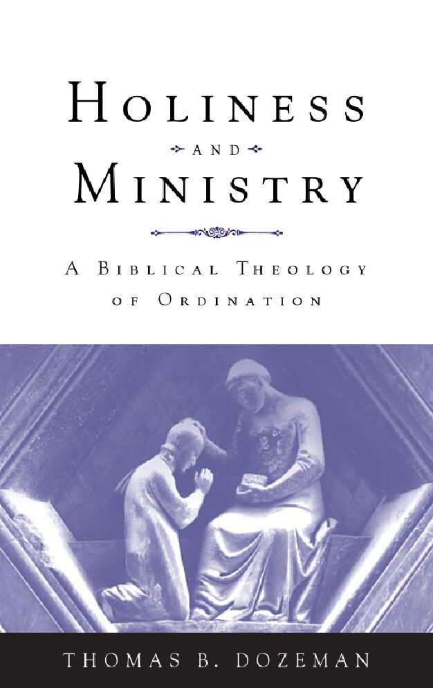 Holiness and Ministry - the Biblical Theology of Ordination